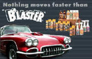 Nothing Moves Faster... Than Blaster!